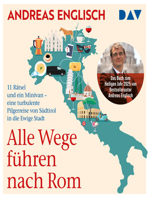 cover image of Alle Wege führen nach Rom. 11 Rätsel und ein Minivan--eine turbulente Pilgerreise von Südtirol in die Ewige Stadt (Ungekürzt)